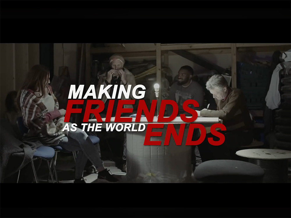 Making Friends as the World Ends